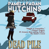 Dead Pile (A Maggie Killian Texas-to-Wyoming Mystery): A What Doesn't Kill You Romantic Mystery