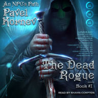 The Dead Rogue : An NPC¿s Path, Book 1