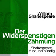 Der Widerspenstigen Zähmung: Shakespeare kurz und bündig (Abridged)