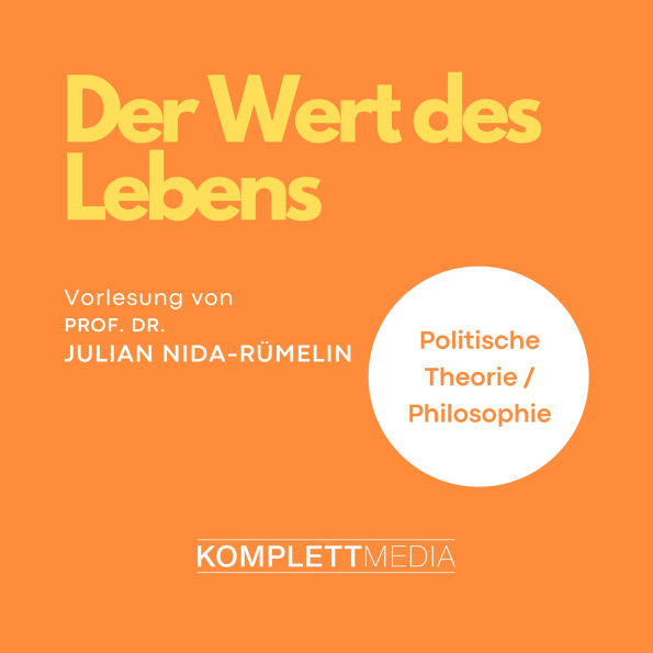 Der Wert des Lebens: Vorlesung (Abridged)