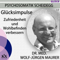 Glücksimpulse: Zufriedenheit und Wohlbefinden verbessern