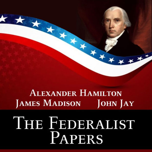 The Federalist Papers