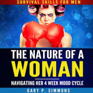 The Nature of a Woman: Navigating Her 4-Week Mood Cycle