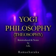 Yogi Philosophy: (Theosophy)