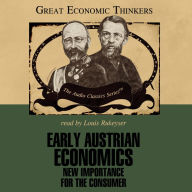 Early Austrian Economics: New Importance for the Consumer