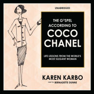 The Gospel According to Coco Chanel: Life Lessons from the World's Most Elegant Woman