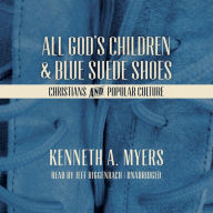 All God's Children and Blue Suede Shoes: Christians and Popular Culture