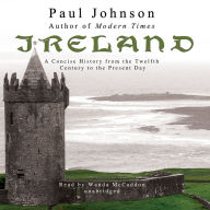 Ireland: A Concise History from the Twelfth Century to the Present Day