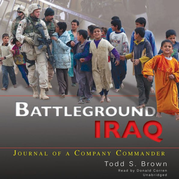 Battleground Iraq: Journal of a Company Commander