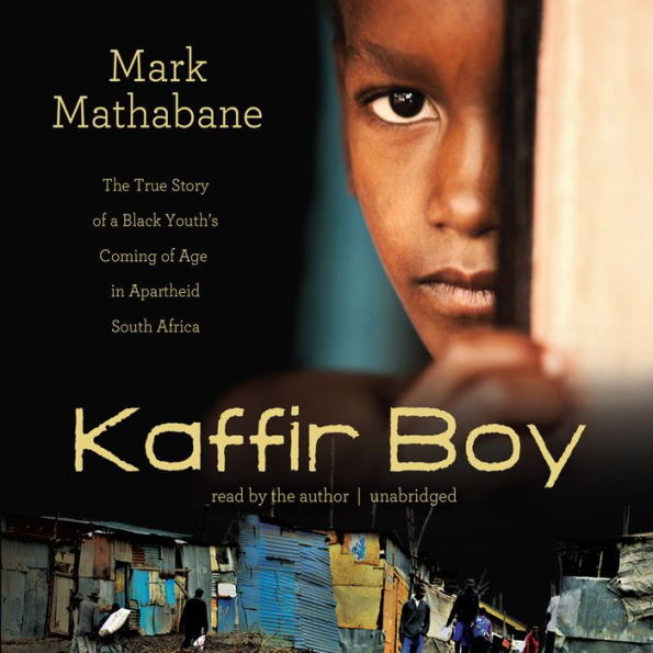 Kaffir Boy: The True Story of a Black Youth's Coming of Age in Apartheid South Africa