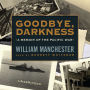 Goodbye, Darkness: A Memoir of the Pacific War