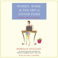 Women, Work, and the Art of Savoir Faire: Business Sense and Sensibility