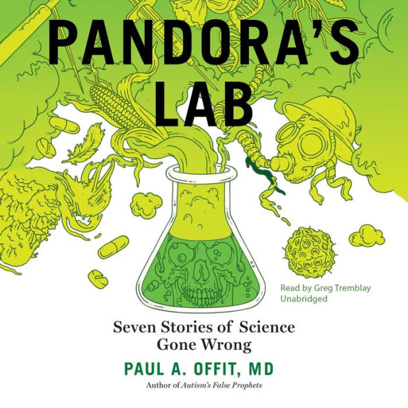 Pandora's Lab: Seven Stories of Science Gone Wrong