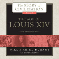 The Age of Louis XIV: A History of European Civilization in the Period of Pascal, Molière, Cromwell, Milton, Peter the Great, Newton, and Spinoza, 1648-1715