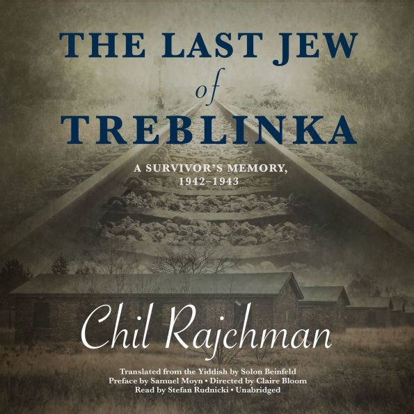 The Last Jew of Treblinka: A Survivor's Memory, 1942-1943