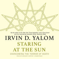 Staring at the Sun: Overcoming the Terror of Death