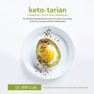 Ketotarian: The (Mostly) Plant-Based Plan to Burn Fat, Boost Your Energy, Crush Your Cravings, and Calm Inflammation