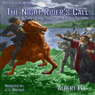 The Night Rider's Call: A Tale of the Times of William Tyndale