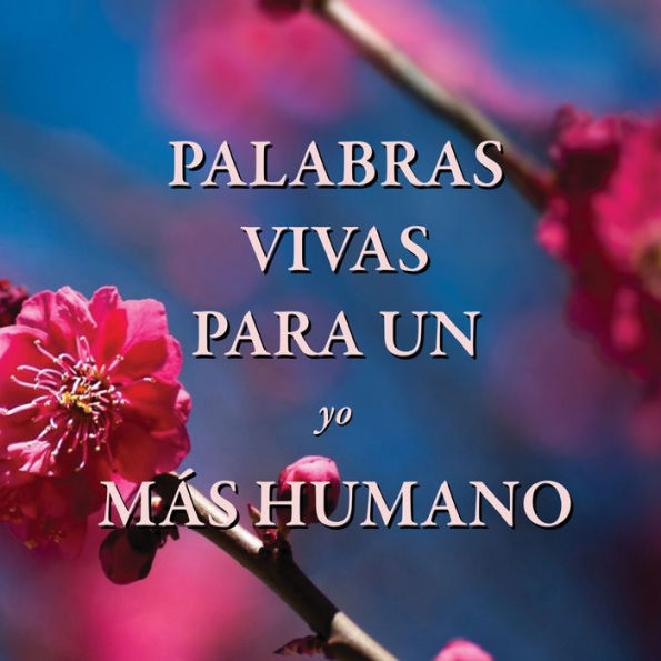 Palabras vivas para un yo más humano