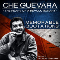 Che Guevara: The Heart of theRevolutionary