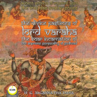 Ancient Secrets of Mystical Yoga: the icon das avatar series: the divine pastimes of lord varaha - the boar incarnation of the supreme personality of godhead