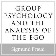 Group Psychology and the Analysis of the Ego