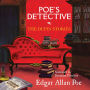 Poe's Detective: The Dupin Stories