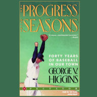 The Progress of the Seasons: Forty Years of Baseball in Our Town