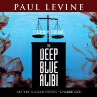 The Deep Blue Alibi: A Solomon vs. Lord Novel