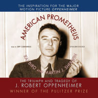 American Prometheus: The Triumph and Tragedy of J. Robert Oppenheimer