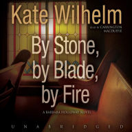 By Stone, by Blade, by Fire: A Barbara Holloway Novel