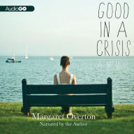 Good in a Crisis: A Memoir