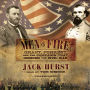 Men of Fire: Grant, Forrest, and the Campaign That Decided the Civil War