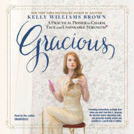 Gracious: A Practical Primer on Charm, Tact, and Unsinkable Strength