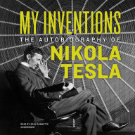 My Inventions: The Autobiography of Nikola Tesla