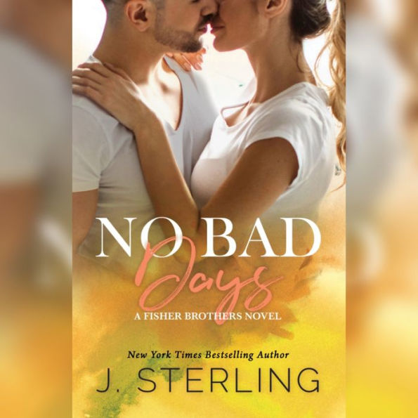 No Bad Days: A Fisher Brothers Novel
