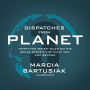 Dispatches from Planet 3: Thirty-Two (Brief) Tales on the Solar System, the Milky Way, and Beyond