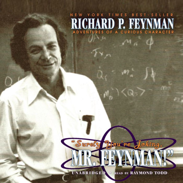 Surely You're Joking, Mr. Feynman!: Adventures of a Curious Character