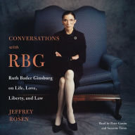 Conversations with RBG: Ruth Bader Ginsburg on Life, Love, Liberty, and Law