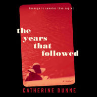 The Years That Followed: A Novel