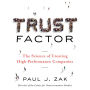 Trust Factor: The Science of Creating High-Performance Companies