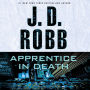 Apprentice in Death (In Death Series #43)