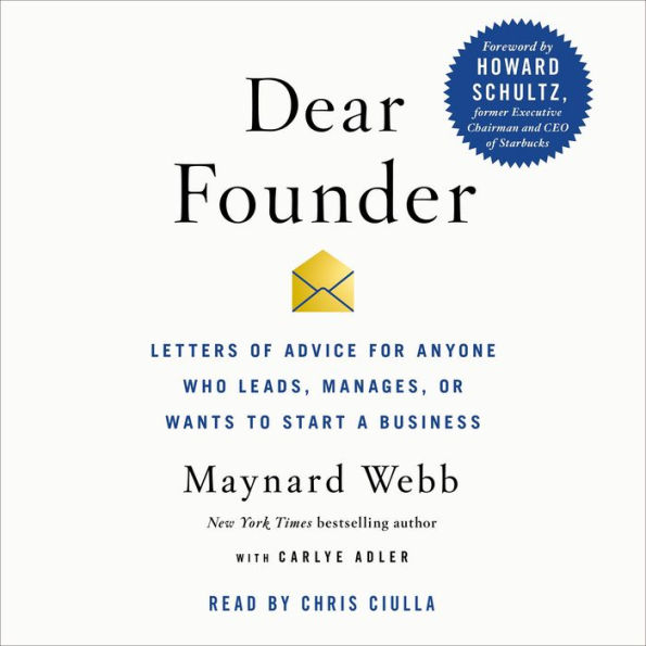 Dear Founder: Letters of Advice for Anyone Who Leads, Manages, or Wants to Start a Business