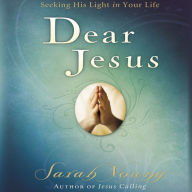 Dear Jesus: Seeking His Light in Your Life