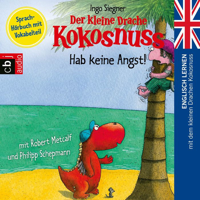 Der kleine Drache Kokosnuss - Hab keine Angst!: Englisch lernen mit dem kleinen Drachen Kokosnuss. - Sprach-Hörbuch mit Vokabelteil