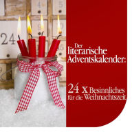 Der literarische Adventskalender: 24 x Besinnliches für die Weihnachtszeit (Abridged)