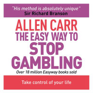 The Easy Way to Stop Gambling: Take Control of Your Life