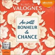 Au petit bonheur la chance !: Suivi d'un entretien avec l'auteure