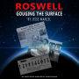 Roswell: Gouging the Surface