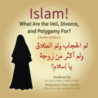 Islam! What are the Veil, Divorce, and Polygamy for? (Abridged)